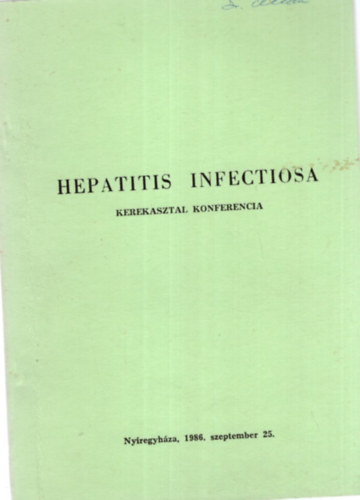 Hepatitis infectiosa - Kerekasztal Konferencia Nyregyhza 1986. szeptember 25.