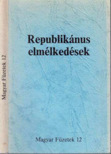 Kemny Istvn - Republiknus elmlkedsek (Magyar fzetek 12.)