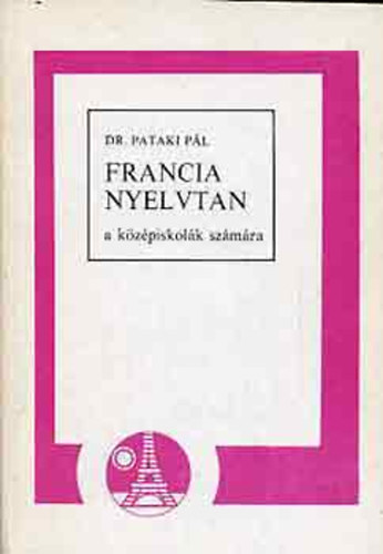 Francia nyelvtan a k�z�piskol�k sz�m�ra NT-13138