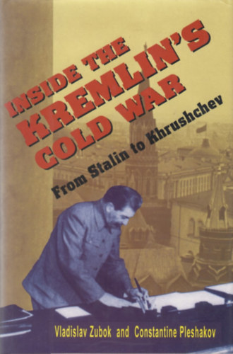 Vladislav Zubok - Constantine Pleshakov - .Inside the Kremlin's Cold War