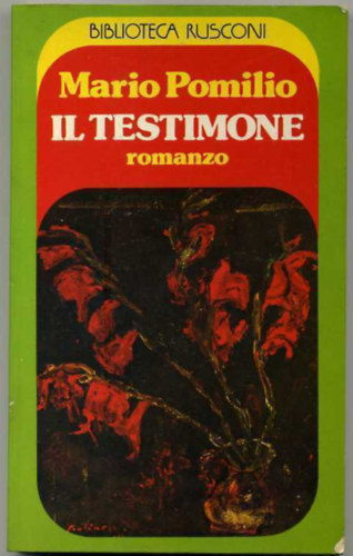 Mario Pomilio - Il Testimonte (Biblioteca Rusconi)