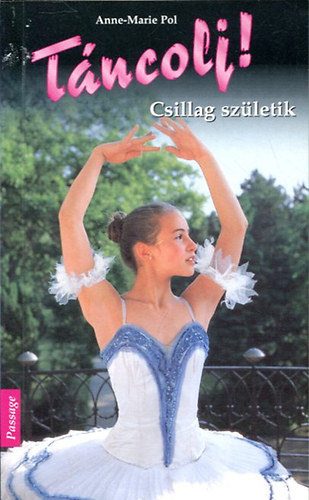 Anne-marie Pol - Csillag sz�letik - T�ncolj! 1.