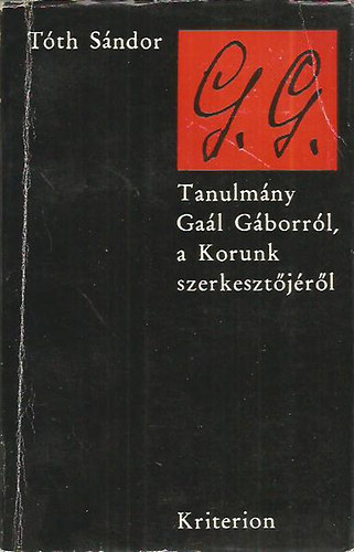 G. G. - Tanulmny Gal Gborrl, a Korunk szerkesztjrl