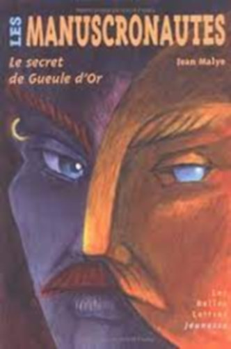 Les Manuscronautes Le secret de Gueule d'Or