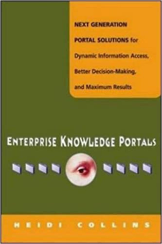 Enterprise Knowledge Portals (Amacom)