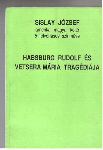 Habsburg Rudolf s Vetsera Mria tragdija