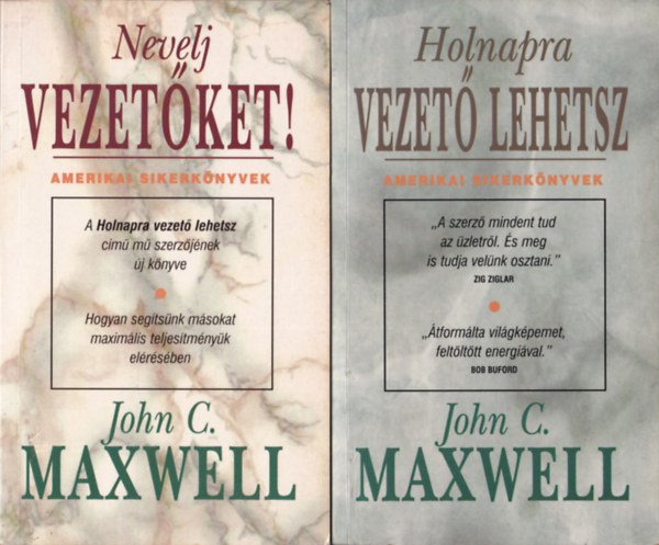 2 db John C. Maxwell: Nevelj vezet�ket!, Holnapra vezet� lehetsz