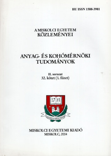 Anyag- s kohmrnki Tudomnyok II. sorozat 32. ktet ( 1. fzet )  A Miskolci Egyetem Kzlemnyei