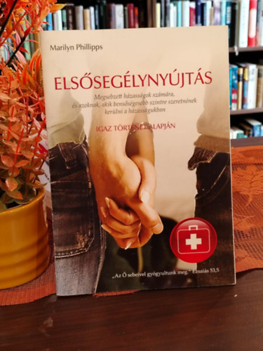 Els�seg�lyny�jt�s - Megsebzett h�zass�gok sz�m�ra