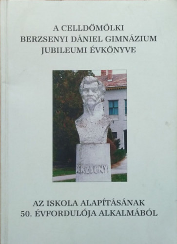 A celldmlki Berzsenyi Dniel Gimnzium jubileumi vknyve