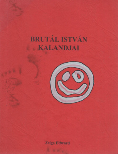 Brut�l Istv�n kalandjai