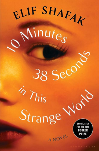 Elif Shafak - 10 Minutes 38 Seconds in this Strange World ("10 perc 38 msodperc" angol nyelven)