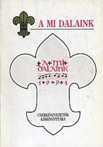 A mi dalaink (Cserkszvezetk kisknyvtra 14.)