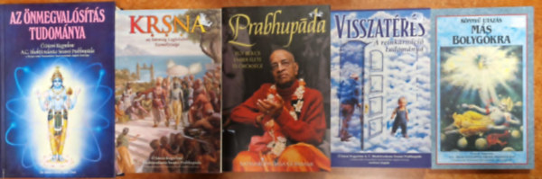 A. C. Bhaktivedanta Swami Prabhupáda - 5db Krisnás könyv:Az önmegvalósítás tudománya +Krisna+ Visszatérés+Könnyű utazás más bolygókra+Prabhupáda - Egy bölcs ember élete és öröksége