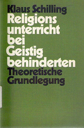 Religionsunterricht bei Geistigbehinderten - Theoretische Grundlegung