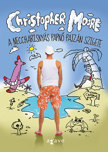 Christopher Moore - A neccharisnys papn pajzn szigete