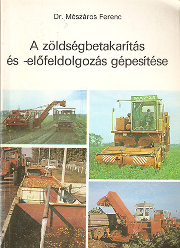 A z�lds�gbetakar�t�s �s -el�feldolgoz�s g�pes�t�se