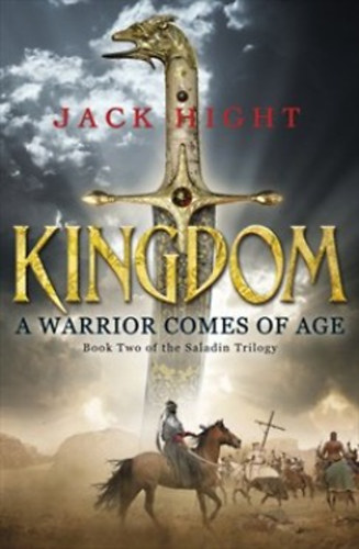 Kingdom: A Warrior Comes of Age - Book Two of the Saladin trilogy