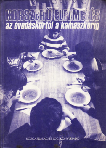 Korszer lelmezs az vodskortl a kamaszkorig