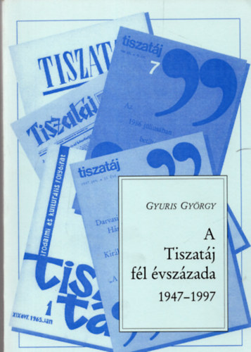 A Tiszatj fl vszzada, 1947-1997