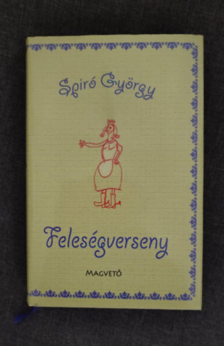 Feles�gverseny - m�sodik kiad�s (2011-es kiad�s Kem�nyt�bla, v�d�bor�t�)