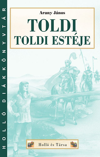 Arany Jnos - Toldi - Toldi estje