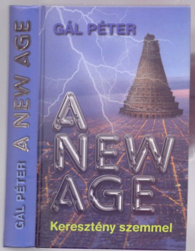 G�l P�ter - A New Age - kereszt�ny szemmel (Hetedik, �tdolgozott kiad�s)