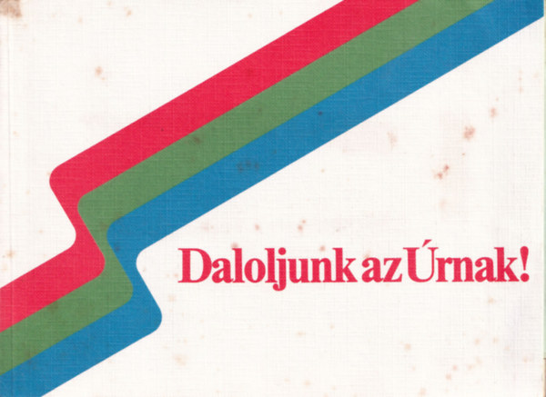 Daloljunk az rnak!