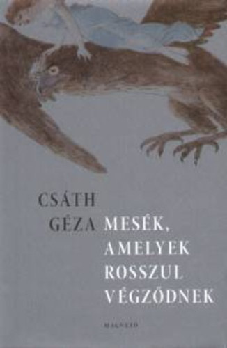 Csth Gza - Mesk, amelyek rosszul vgzdnek