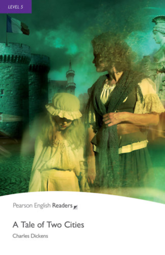Charles Dickens - A Tale of Two Cities (Pearson English Readers)