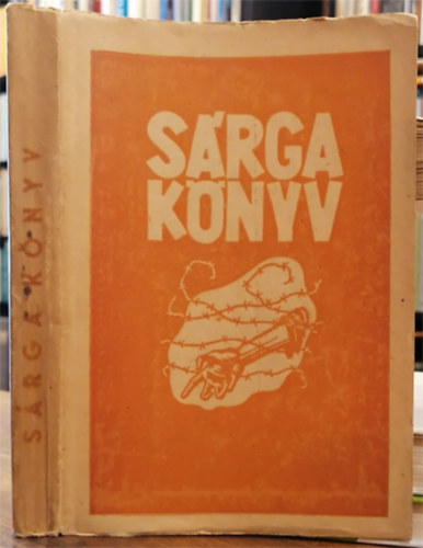 Srga knyv (adatok a magyar zsidsg hbors szenvedseibl)