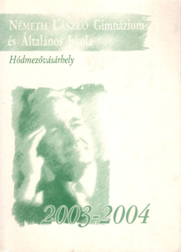 Nmeth Lszl Gimnzium s ltalnos Iskola Hdmezvsrhely  vknyv 2003-2004