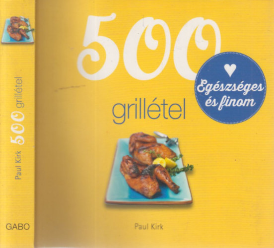 500 grilltel (Egszsges s finom)