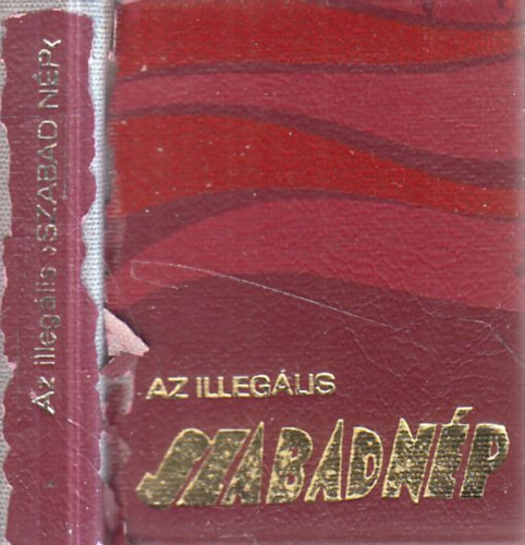 M�t� Gy�rgy  (szerk.) - Az illeg�lis Szabad N�p (minik�nyv)