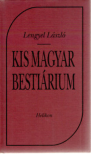 Lengyel L.-Vrszegi A. - Kis magyar bestirium; Fortinbras kirlysga; Beszlgetknyvecske