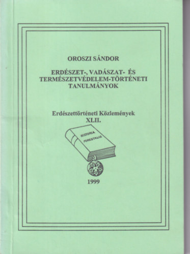 Erdszet-, vadszat- s termszetvdelem-trtneti tanulmnyok