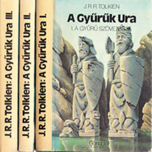 FORDT Gncz rpd John Ronald Reuel Tolkien - Rz dm - A Gyrk Ura I-III.: A Gyr Szvetsge - A Kt Torony - A Kirly Visszatr (Els magyar nyelv kiads)