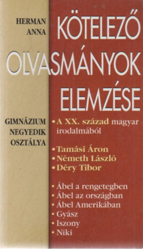 Ktelez olvasmnyok elemzse - A XX.  szzad magyar irodalmbl (Gimnzium 4. osztlya)