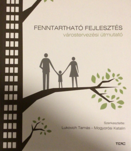 Lukovich Tams; Mogyorsi Katalin - Fenntarthat fejleszts - Vrostervezsi tmutat