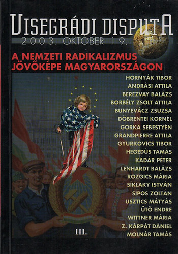 Visegrdi disputa (2003. oktber 19.)- A nemzeti radikalizmus jvkpe Magyarorszgon
