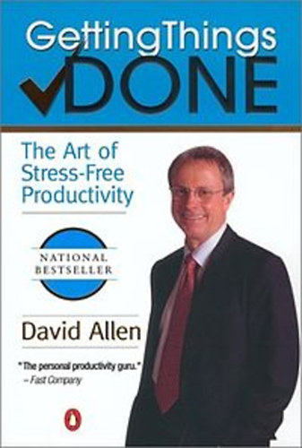 David Allen - Getting Things Done - The Art of Stress-Free Productivity