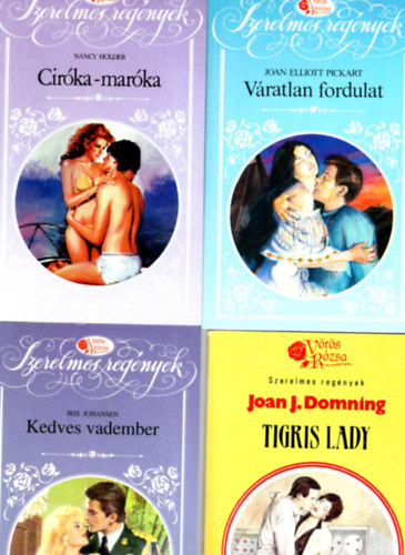 4 db romantikus regny, Kedves vadember, Tigris lady, Cirka-marka, Vratlan fordulat  (Vrs Rzsa)