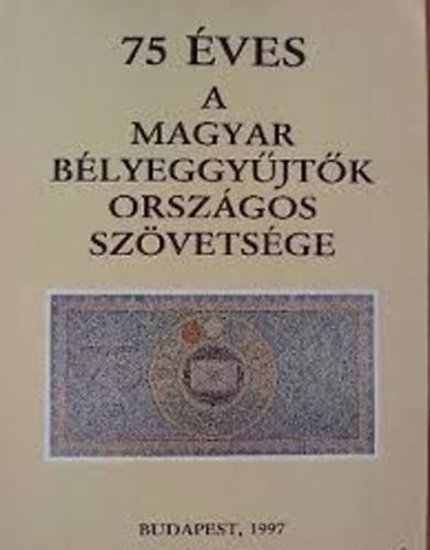 75 ves a Magyar Blyeggyjtk Orszgos Szvetsge