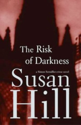 Susan Hill - The Risk of Darkness