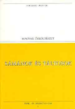 S�m�nok �s t�ltosok - (A magyars�g pog�nykori �sk�lt�szet�nek nyomai)