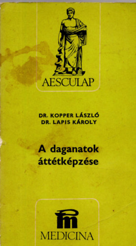 dr.- Lapis K�roly, dr. Kopper L�szl� - A daganatok �tt�tk�pz�se