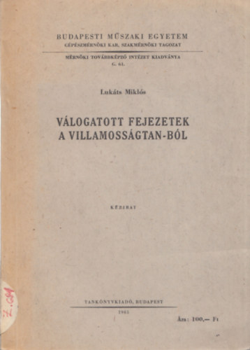 V�logatott fejezetek a villamoss�gtan-b�l (I. �ves �lelmiszerg�p�sz szakm�rn�k hallgat�knak)- k�zirat