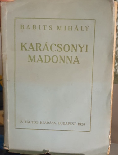 Babits Mihly - Karcsonyi Madonna (I. kiads)