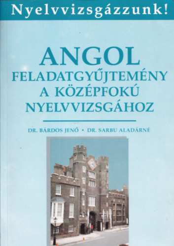 Angol feladatgyjtemny a kzpfok nyelvvizsghoz (7. kiads)