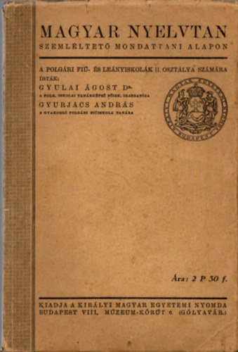 Magyar nyelvtan szemlltet mondattani alapon  A polgri fi s lenyiskolk I. osztlya szmra